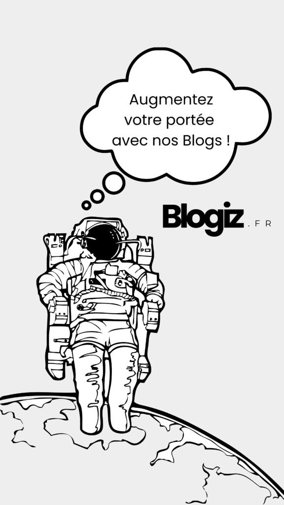 Augmentez votre portée avec nos Blogs ! Blogiz.fr